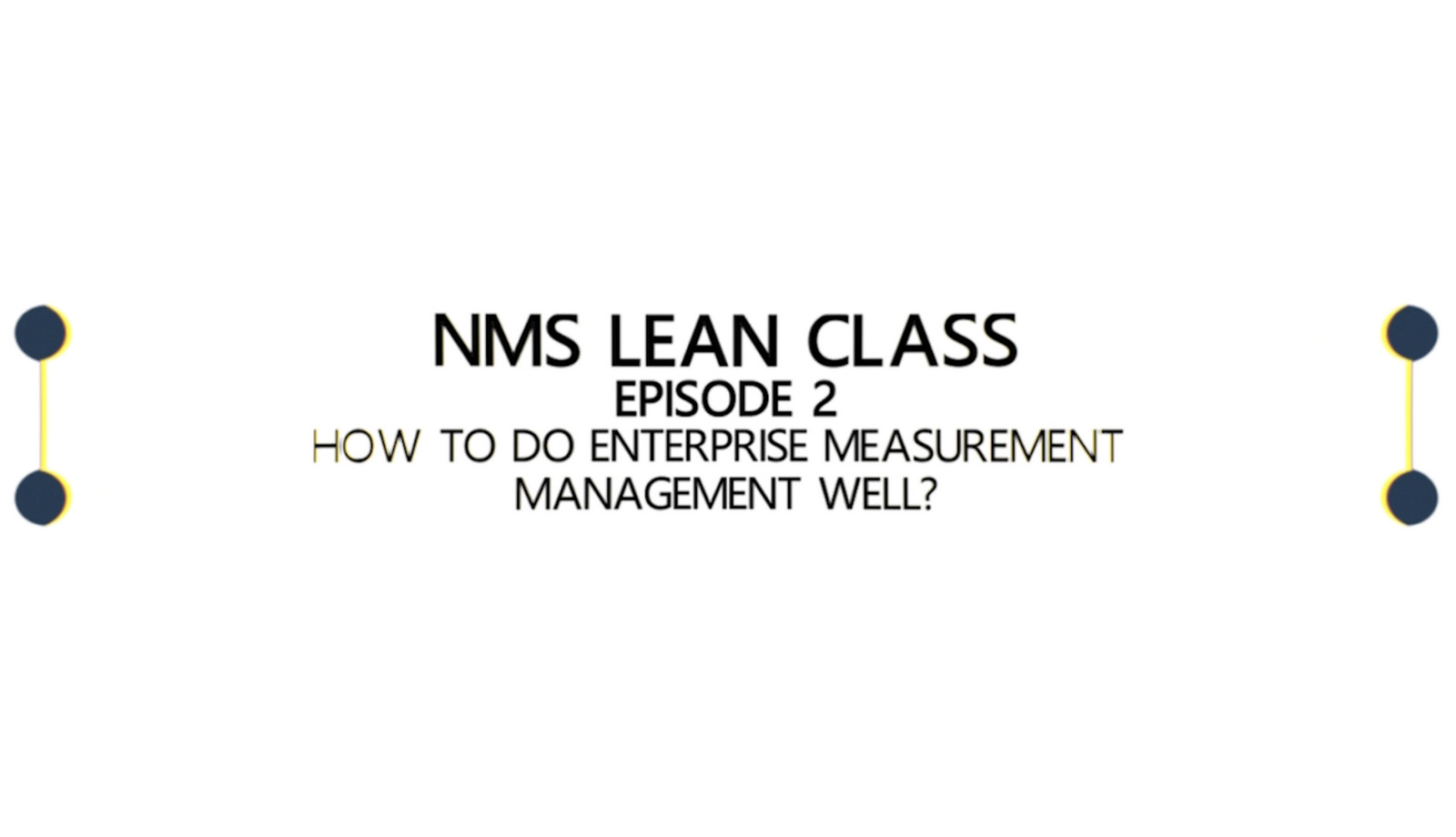 NMS Learn Class Episode 2 - How to do enterprise measurement management well?