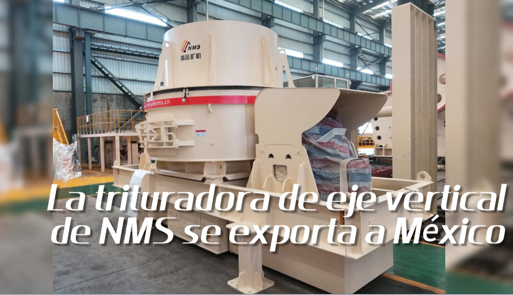 La trituradora de eje vertical de NMS se exporta a México